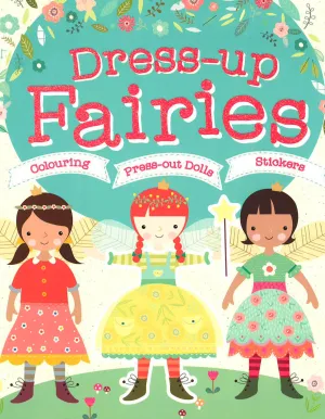 Dress-Up Fairies: Colouring, Press-Out Dolls, Stickers (Doll Dressing)